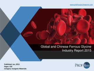 Ferrous Glycine Industry Size, Market Share 2015 | Prof Research Reports