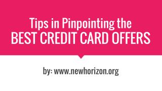Tips in Pinpointing the Best Credit Card Offers