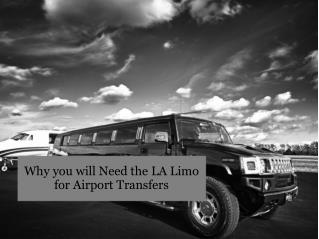 Why you will Need the LA Limo for Airport Transfers