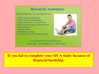 If you fail to complete your MCA study because of financial hardship.