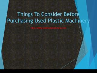 Things To Consider Before Purchasing Used Plastic Machinery