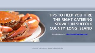 Tips To Help You Hire The Right Catering Service In Suffolk County, Long Island