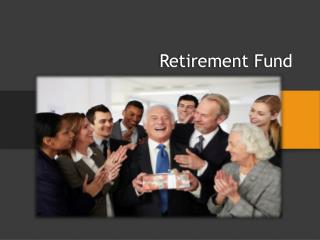 Retirement Fund - 5 easy steps that make retirement at 45 a possibility