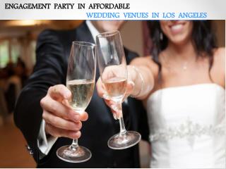 ENGAGEMENT PARTY IN AFFORDABLE WEDDING VENUES IN LOS ANGELES CA