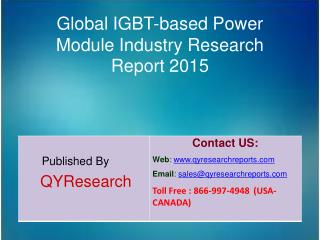 Global IGBT-based Power Module Market 2015 Industry Growth, Trends, Analysis, Research and Share