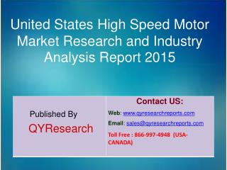 United States High Speed Motor Market 2015 Industry Analysis, Forecasts, Study, Research, Outlook, Shares, Insights and