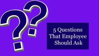 5 Questions Every New Employee Should Ask