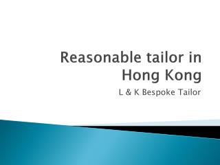 reasonable tailor in Hong Kong
