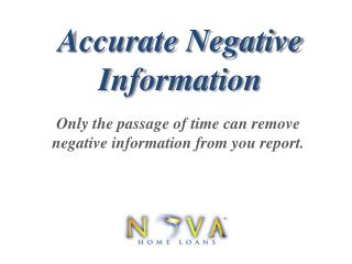 Accurate Negative Info | Nova Home Loans