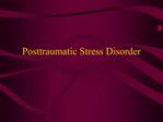 Posttraumatic Stress Disorder