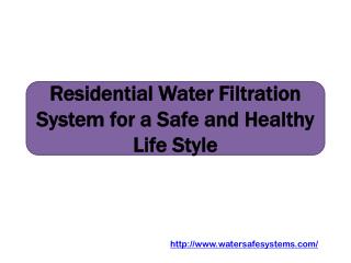 Residential Water Filtration System for a Safe and Healthy Life Style