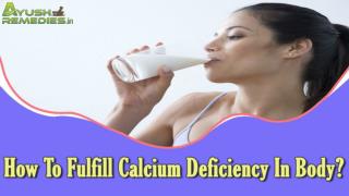How To Fulfill Calcium Deficiency In Body?