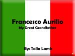 Francesco Aurilio My Great Grandfather