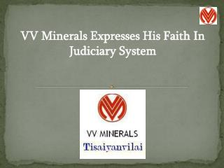 VV Mineral Vaikundarajan Expresses His Faith In Judiciary System