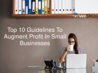 Top 10 Guidelines To Augment Profit In Small Businesses