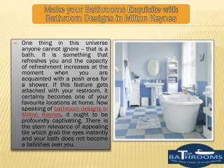 Make your bathrooms exquisite with bathroom designs in Milton Keynes