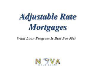 Adjustable Rate Mortgages | Nova Home Loans