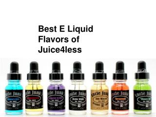 Best E Liquid Flavors of Juice4less