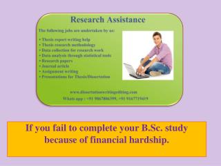 If you fail to complete your B.Sc. study because of financial hardship.