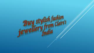 Buy stylish fashion jewellery from Claire's India