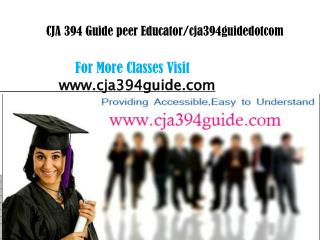 CJA 394 Guide peer Educator/cja394guidedotcom
