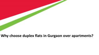 Why choose duplex flats in Gurgaon over apartments?