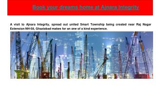 Book your dreams home at Ajnara Integrity