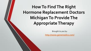 How To Find The Right Hormone Replacement Doctors Michigan To Provide The Appropriate Therapy