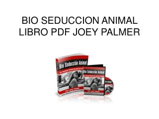 Bio Seduccion Animal libro pdf Joey Palmer