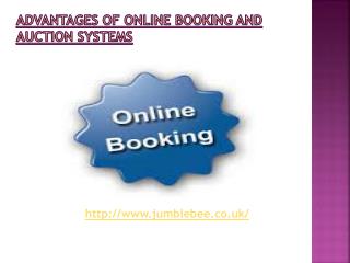ADVANTAGES OF ONLINE BOOKING AND AUCTION SYSTEMS