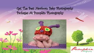 Get The Best Newborn Baby Photography Packages At Pumpkin Photography