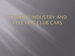 Tourism industry and electric club cars