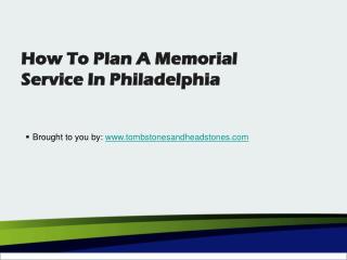 How To Plan A Memorial Service In Philadelphia