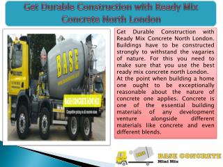 Get Durable Construction with Ready Mix Concrete North London