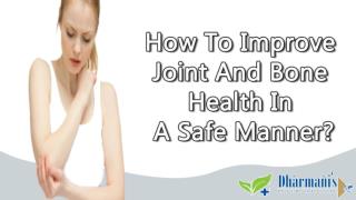 How To Improve Joint And Bone Health In A Safe Manner?