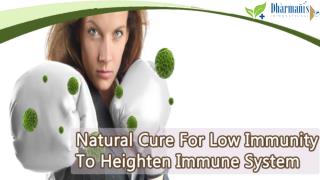 Natural Cure For Low Immunity To Heighten Immune System