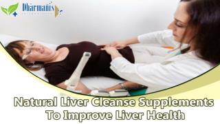 Natural Liver Cleanse Supplements To Improve Liver Health