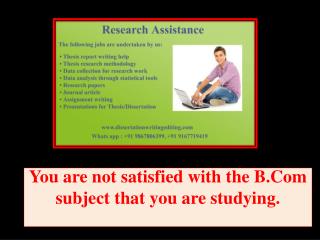You are not satisfied with the B.Com subject that you are studying.