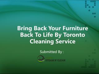 Bring Back Your Furniture Back To Life By Toronto Cleaning Service