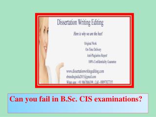 Can you fail in B.Sc. CIS examinations?