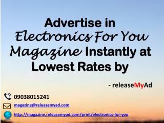 Advertising in Electronics For You Magazine through releaseMyAd.