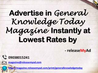 Advertising in General Knowledge Today Magazine through releaseMyAd.