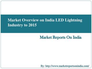 Market Overview on India LED Lightning Industry to 2015