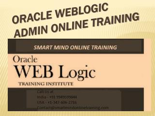 The Best Online Oracle Weblogic Admin Training in India, USA, UK.