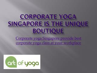 corporate yoga singapore is the unique boutique
