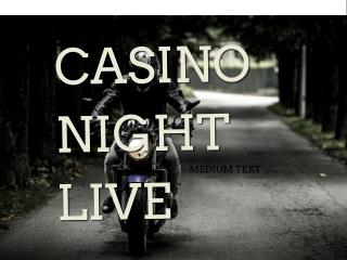 Casino Nights Live!