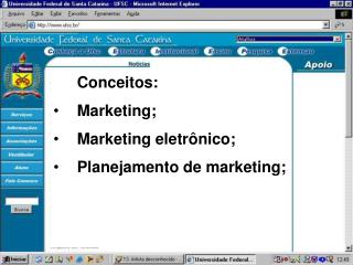 Conceitos: Marketing; Marketing eletrônico; Planejamento de marketing;