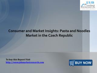 Pasta and Noodles Market in the Czech Republic: JSBMarketResearch