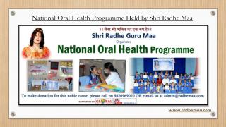 National Oral Health Programme Held by Shri Radhe Maa