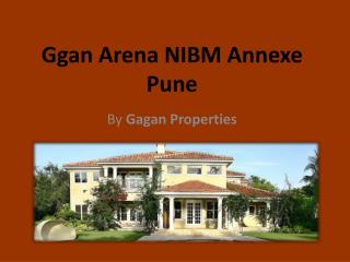 Gagan Arena at NIBM Annexe Pune by Gagan Properties